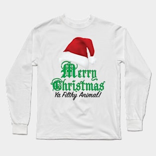 MerryChristmas Ya Filthy Animal Long Sleeve T-Shirt